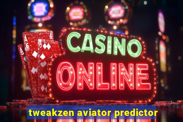 tweakzen aviator predictor